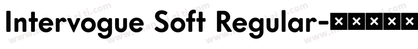Intervogue Soft Regular字体转换